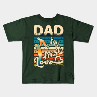 Dad-My First Love-Dad Typography T-Shirt Design, Father's Day Typography T-Shirt Design for Print Kids T-Shirt